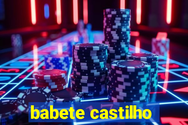 babete castilho